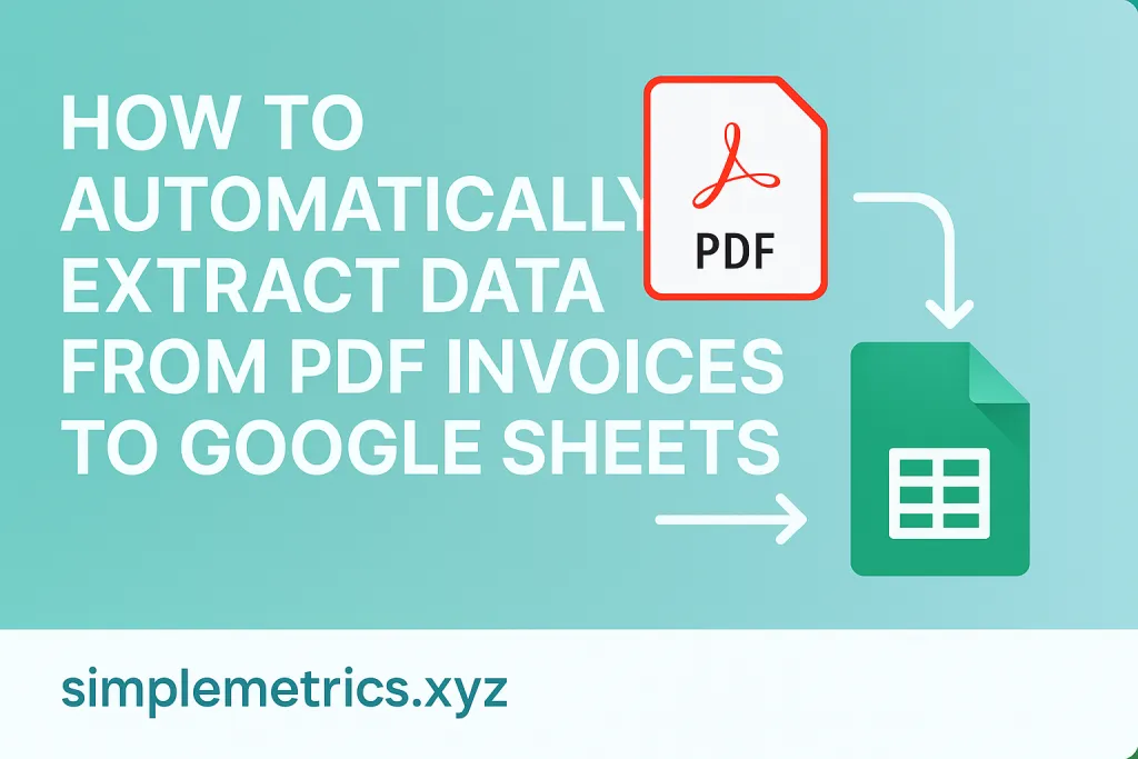 PDF Invoice to Google Sheets in Minutes (with AI)